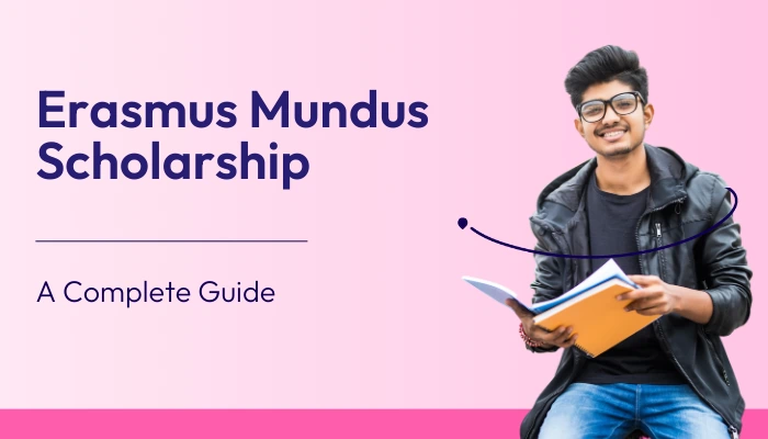 Erasmus Mundus Scholarship : A Complete Guide